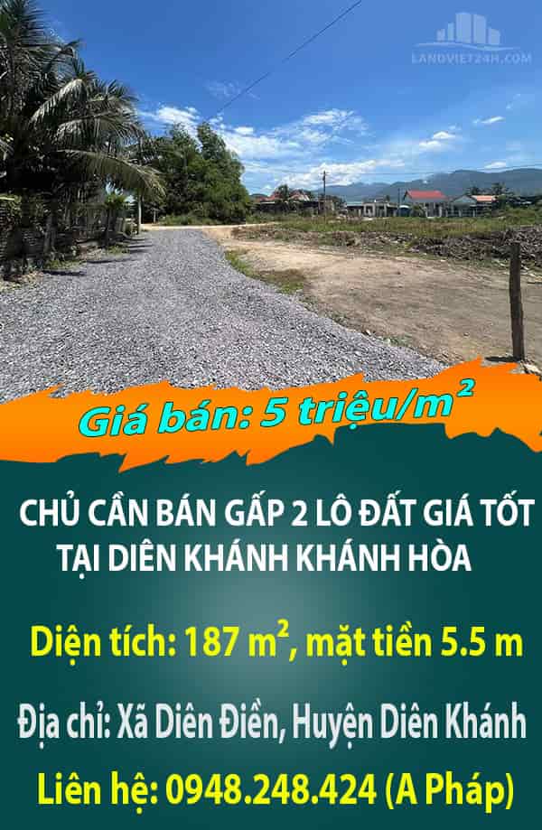 CHỦ CẦN BÁN GẤP 2 LÔ ĐẤT GIÁ TỐT TẠI DIÊN KHÁNH KHÁNH HÒA