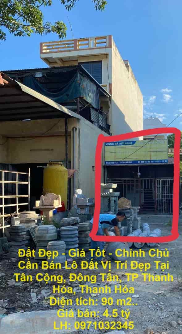 Đất đẹp, giá tốt, chính chủ cần bán lô đất vị trí đẹp tại Tân Cộng, Đông Tân, TP Thanh Hóa, Thanh Hóa