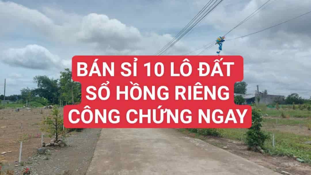 Bán sỉ 10 lô đất, giá chỉ 9 triệu/m2, thổ cư 100%, sổ hồng riêng, công chứng ngay