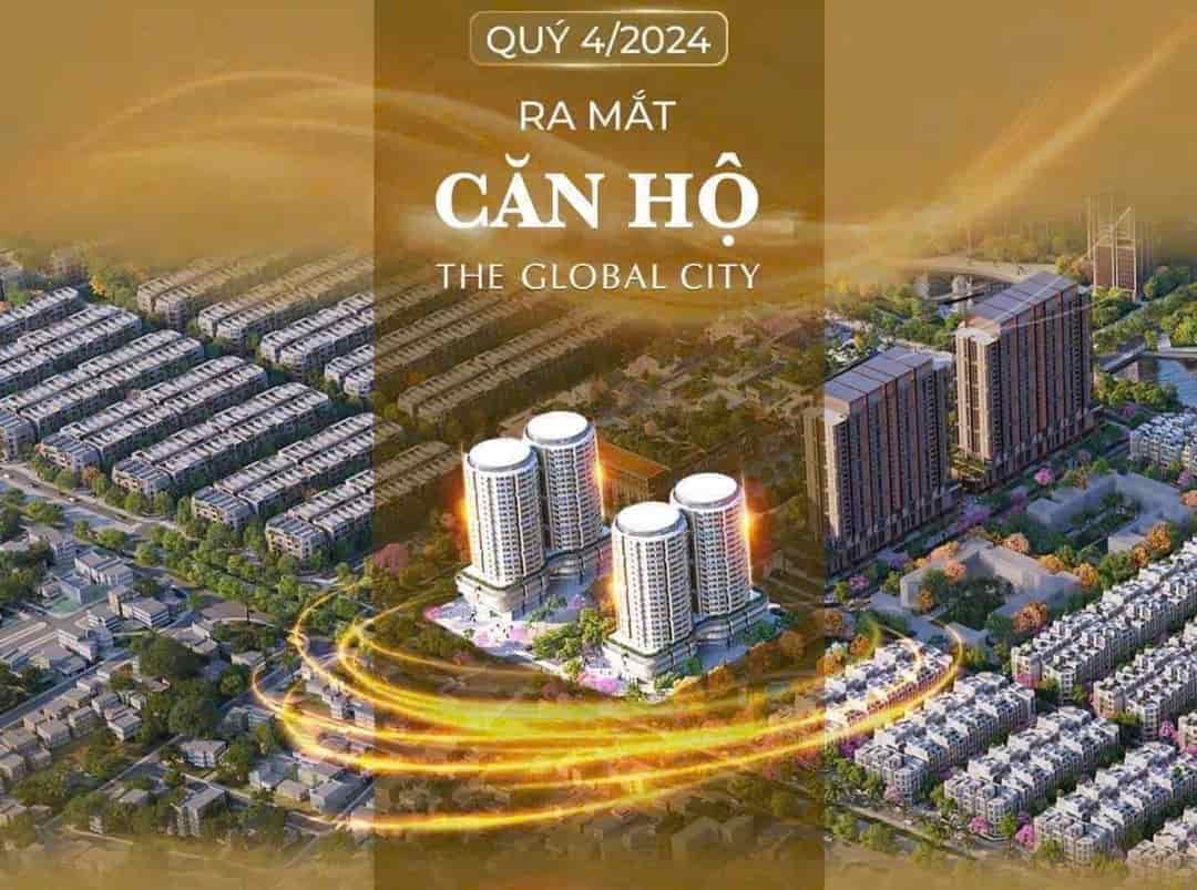 Chính thức nhận booking căn hộ hạng sang The Global City, trung tâm An Phú, Thủ Đức